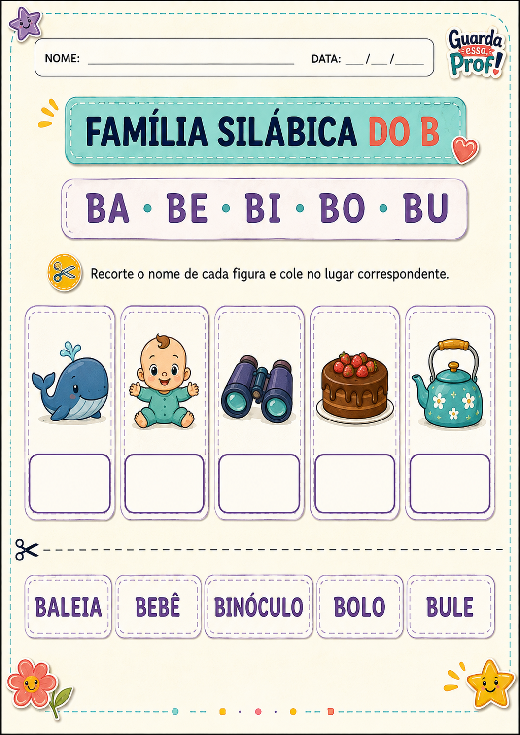 Atividade de recortar as palavras BALEIA, BEBÊ, BINÓCULO, BOLO e BULE e colar na figura correspondente.